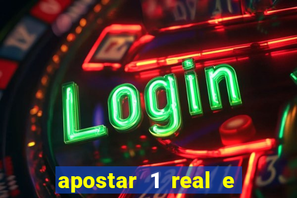 apostar 1 real e ganhar dinheiro